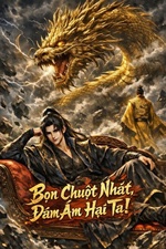 Bọn Chuột Nhắt, Dám Ám Hại Ta!