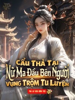 [ Dịch ] Cẩu Thả Tu Luyện Bên Người Nữ Ma Đầu